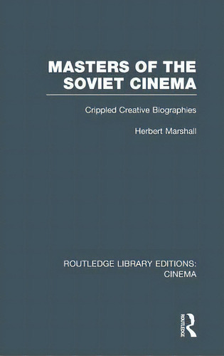 Masters Of The Soviet Cinema, De Herbert Marshall. Editorial Taylor Francis Ltd, Tapa Dura En Inglés