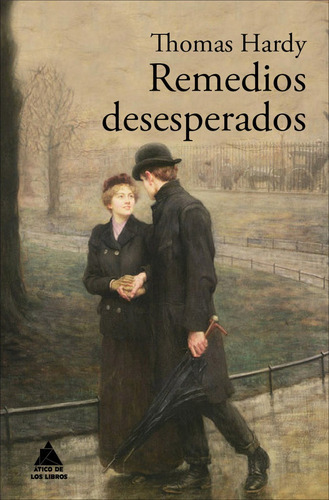 Remedios Desesperados, De Hardy, Thomas. Editorial Ático De Los Libros, Tapa Dura En Español, 2017