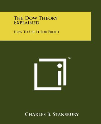 Libro The Dow Theory Explained: How To Use It For Profit ...