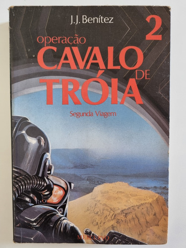 Livro Operação Cavalo De Troia 2 Segunda Viagem J.j. Benitez