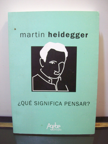 Adp Que Significa Pensar ? Martin Heidegger / Ed Agebe 2012