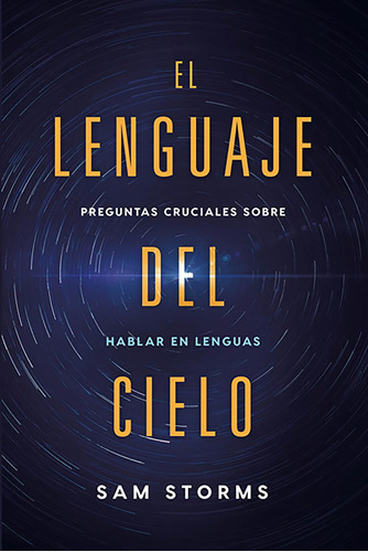 Libro: El Lenguaje Del Cielo: Preguntas Cruciales Sobre Habl