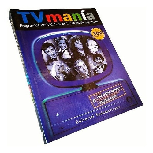 Tv Manía. Programas Inolvidables De La Televisión Argentina