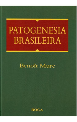Livro Patogenesia Brasileira - 1ª Edição - Mure