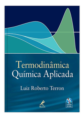 Termodinâmica química aplicada, de Terron, Luiz Roberto. Editora Manole LTDA, capa mole em português, 2008