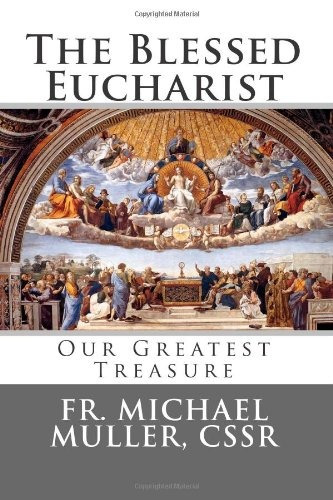 The Blessed Eucharist Our Greatest Treasure