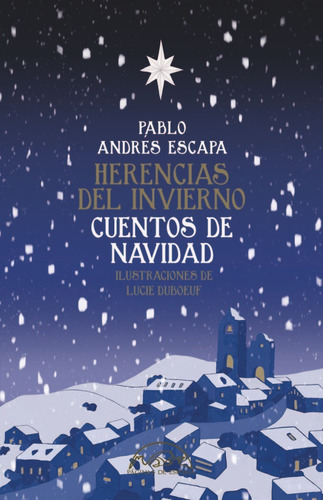Herencias del invierno. Cuentos de navidad, de PABLO ANDRES ESCAPA. Editorial Paginas De Espuma, tapa dura en español