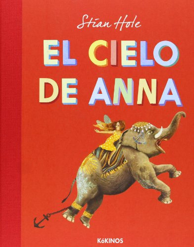 El Cielo De Anna, de Stian Hole. Serie 8492750993, vol. 1. Editorial Plaza & Janes   S.A., tapa dura, edición 2013 en español, 2013