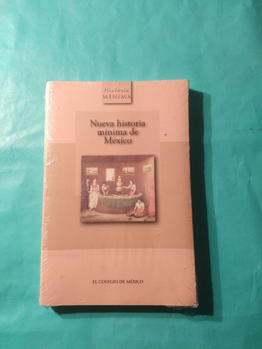 Nueva Historia  Mínima De México  El Colegio De México 