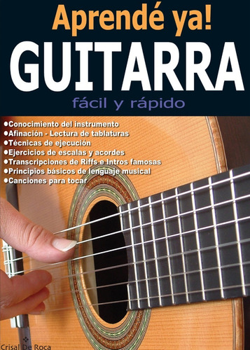 Aprendé Ya! Guitarra - Ideal Principiantes. Libro Físico