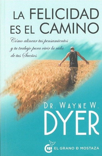 La Felicidad Es El Camino - Dr. Wayne W. Dyer