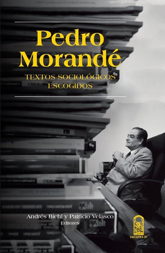 Pedro Morande, Textos Sociologicos Escogidos, De Morande, Pedro. Editorial Ediciones Uc En Español