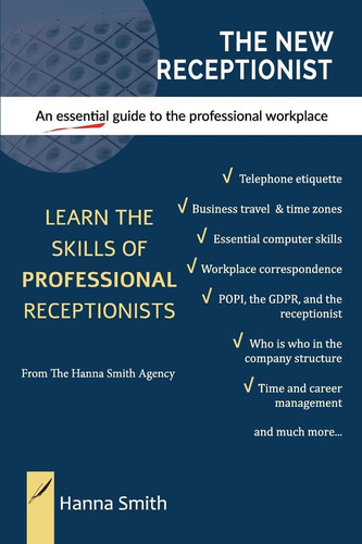 The New Receptionist: An Essential Guide To The Professional Workplace, De Smith, Hanna., Vol. 1. Editorial Independently Published, Tapa Blanda En Inglés