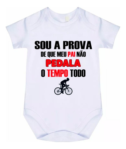 Roupa Body Bebê Sou A Prova Que Papai Pedala Bike C 3300