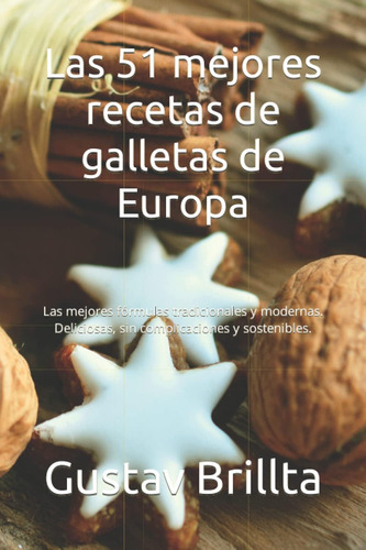 Libro Las 51 Mejores Recetas De Galletas De Europa Las Mejo