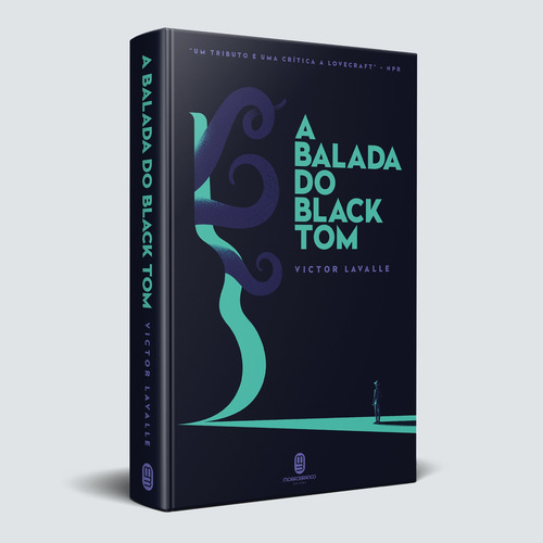 A balada do Black Tom, de LaValle, Victor. Editorial Editora Morro Branco Ltda,Tor.com, capa dura em português, 2018