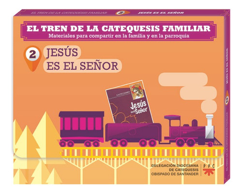 El Tren De La Catequesis Familiar: Jesãâºs Es El Seãâ±or, De Cuevas Gutierrez, Juan. Editorial Ppc Editorial En Español