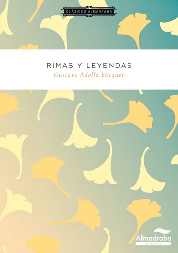 Rimas Y Leyendas, De Becquer, Gustavo Adolfo. Editorial Almadraba, Tapa Blanda, Edición 1.0 En Español, 2010