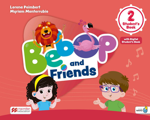 Bebop And Friends 2 - Student's Book With Navio App And Digital Student's Book, De Peimbert, Lorena & Monterrubio, Myriam. Editorial Macmillan Education En Inglés, 0