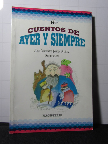 Cuentos De Ayer Y Siempre - José Nuñez - Magisterio