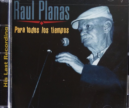 Raul Planas - Para Todos Los Tiempos 