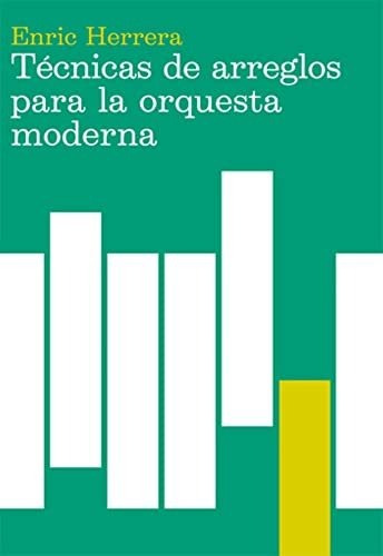 Libro Tecnicas De Arreglos Para La Orquesta Moderna De Enric