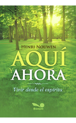 Aqui Y Ahora. Vivir Desde El Espiritu