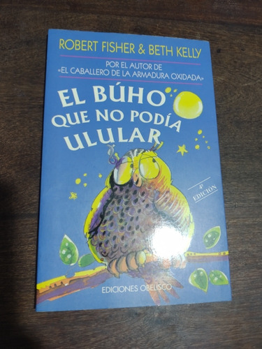 El Búho Que No Podía Ulular. Robert Fisher Y B. Kelly Olivos