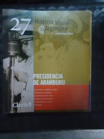 Historia Visual De La Argentina Nº 27 Presidencia Uriburu .