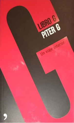 Libro G. Un Viaje Al Interior. Piter G