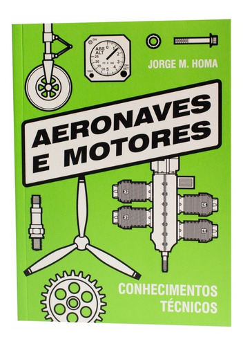 Livro Aeronaves E Motores - Conhecimentos Técnicos