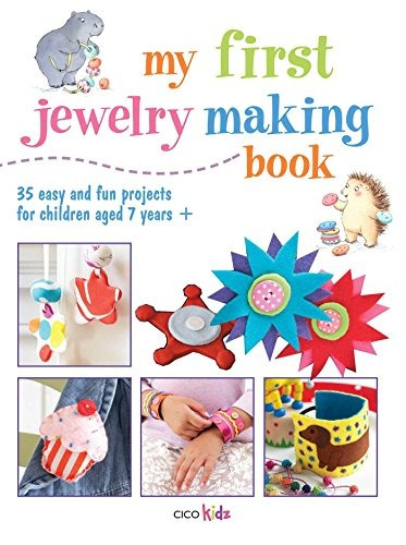 Mi Primer Libro De Fabricacion De Joyas 35 Proyectos Faciles