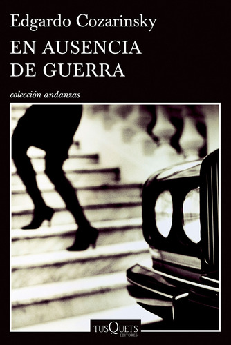 En ausencia de guerra, de Cozarinsky, Edgardo. Andanzas Editorial Tusquets México, tapa blanda en español, 2015