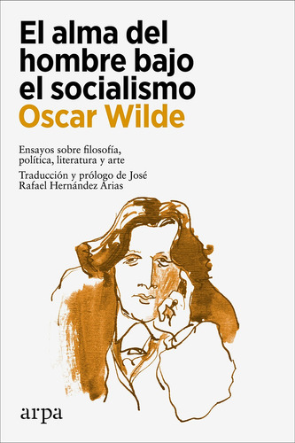 El Alma Del Hombre Bajo El Socialismo. Oscar Wilde. Arpa