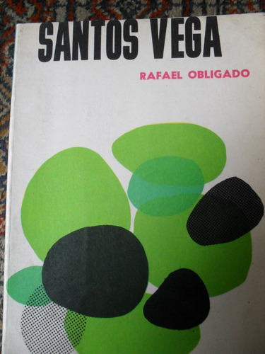 Rafael Obligado - Santos Vega Y Otras Leyendas Argentinas