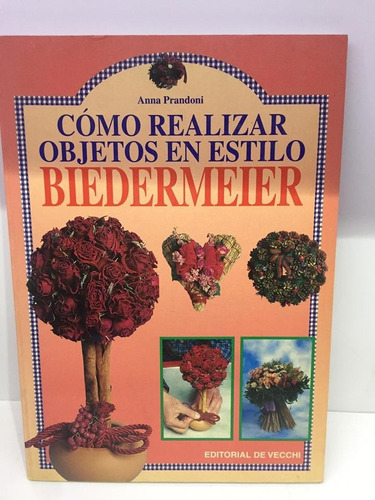 Cómo Realizar Objetos En Estilo Biedermeier. Anna Prandoni