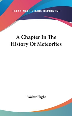 Libro A Chapter In The History Of Meteorites - Flight, Wa...