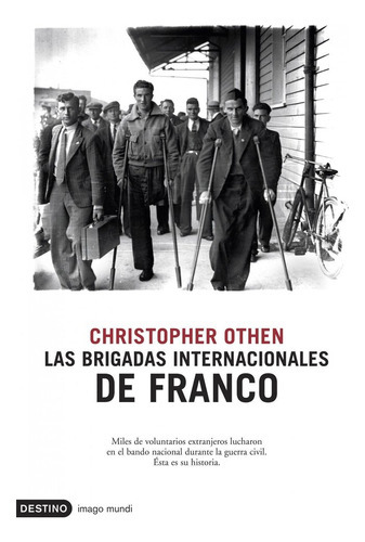 Las Brigadas Internacionales De Franco, De Othen, Christopher. Editorial Ediciones Destino, Tapa Dura En Español