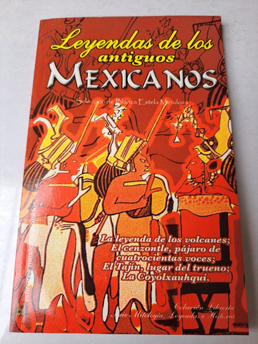 Leyendas De Los Antiguos Mexicanos  B. Mendoza (ilustrac.)