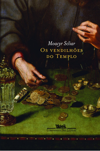 Os vendilhões do templo, de Scliar, Moacyr. Editora Schwarcz SA, capa mole em português, 2006
