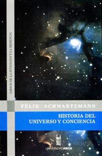 Historia Del Universo Y Conciencia, De Schwartzmann Felix. Editorial Ediciones Lom, Tapa Blanda En Español, 2000