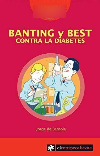 Banting Y Best Contra La Diabetes: 81 (sabelotod@s)