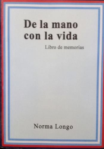 Norma Longo / De La Mano Con La Vida / Dedicado