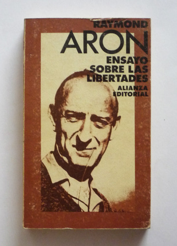 Ensayo Sobre Las Libertades - Raymond Aron 