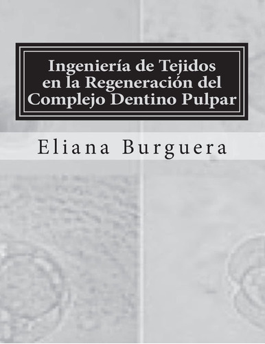 Libro: Ingeniería De Tejidos En La Regeneración Del Complejo