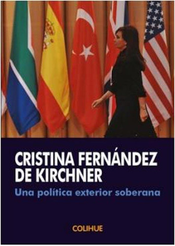 Una Politica Exterior Soberana - Cristina Fernandez Kirchner