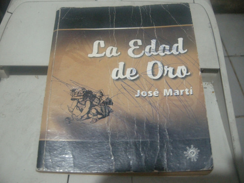 Novela:la Edad De Oro-jose Marti