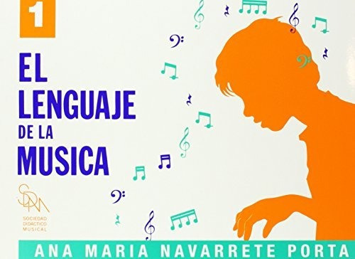 El Lenguaje De La Música 1, De Navarrete Porta, Ana María. Editorial Sociedad Didáctico Musical, Tapa Tapa Blanda En Español