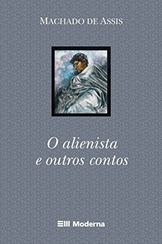 Libro Alienista E Outros Contos, O De Moderna - Paradidatico