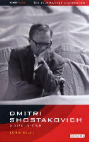 Dmitri Shostakovich, De John Riley. Editorial I B Tauris Co Ltd, Tapa Blanda En Inglés